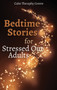 Bedtime Stories for Stressed Out Adults by Calm Theraphy Centre - Hardback