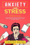 Anxiety and Stress : This Book Includes: Mindfulness and Stress Management, Stop Overthinking, Overcoming Social Anxiety and Panic Attacks by Timothy Shyne - Paperback