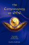 The Consciousness of One : Transcending the Path of Hurt to the Path of Heart by Ilana Bahat - Paperback