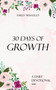30 Days of Growth : A Daily Devotional by Emily Whatley - Paperback