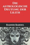 Die astrologische Deutung der Lilith by Rainer Bardel - Paperback