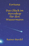 Fortuna Das Gluck im Horoskop fur den Wassermann : 11 by Rainer Bardel - Paperback