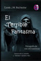 El Terrible Fantasma : Trilogia No. 1 by Por El Espiritu Conde J W Rochester - Paperback