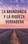 La abundancia y la riqueza verdadera. : Se el artista de tu realidad. by Jose Diaz - Paperback