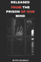 Released From The Prison of Our mind by Ruth Murray - Paperback