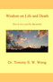 Wisdom on Life and Death : How to Live and Die Spiritually : 1 by Tommy S W Wong - Paperback
