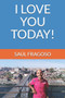 I Love You Today! by Saul Fragoso - Paperback