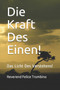 Die Kraft Des Einen! : Das Licht Des Verstehens! by Reverend Felice Trombino - Paperback