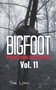 Bigfoot Frightening Encounters : Volume 11 : 11 by Tom Lyons - Paperback
