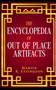 The Encyclopedia of Out of Place Artifacts : 12 by Martin K Ettington - Paperback