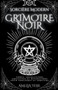 Sorciere Moderne Grimoire Noir - Sorts, Invocations, Amulettes et Divinations pour Sorcieres et Sorciers by Amelia Teije - Paperback