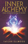 Inner Alchemy Energy Work and The Magic of the Body : 1 by Taylor Ellwood - Paperback