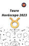 Tauro. Horoscopo 2023 by Rubi Astrologa - Paperback