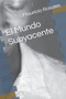 El Mundo Subyacente by Mauricio Rosales - Paperback