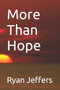 More Than Hope by Ryan Rj Jeffers - Paperback