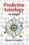 Pedictive Astrology : An Insight by D.S. Mathur - Paperback
