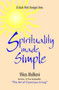 Spirituality Made Simple : A Book That Changes Lives by Vikas Malkani - Paperback