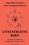 Livsenergiens born. De fem forvandlinger og hverdagsmad for born og voksne by Hugo Horlych Karlsen - Paperback