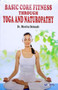 Basic Core Fitness Through Yoga and Naturopathy by Dr.Manika Debnath - Paperback