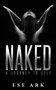 Naked : A Journey to Self by Ese Ark - Paperback
