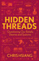 Hidden Threads : Questioning Our Beliefs, Desires and Systems by Christina Hsiang - Paperback