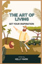 The Art of Living : Inspiration by Kelly Mark - Paperback