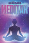 Como Meditar : Coleccion de Desarrollo Personal #10 by Sherry Lee - Paperback