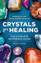 Crystals for Healing : The Complete Reference Guide With Over 200 Remedies for Mind, Heart & Soul by Karen Frazier - Hardback