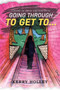 Going Through To Get To... : A Story of Strength And Faith by Kerry Holley - Paperback