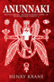 Anunnaki : Reptilianos, Revelaciones para la Humanidad (Parte 1) : 1 by Henry Krane - Paperback