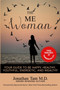 The ME Woman : Your Guide to Be Happy, Healthy, Youthful, Energetic, and Wealthy by Jonathan M D Tam - Paperback