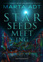 Starseeds Meeting by Marta Adt - Paperback