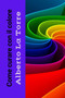 curare con il colore : edizione italiana by Alberto La Torre - Paperback