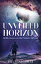 Unveiled Horizon : Reflections on the Nature of God by Bill Vanderbush - Paperback