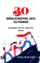30 Moeglichkeiten, Sich Zu Fuhren : Verandern Sie Ihr Leben fur immer by Paul Walton - Paperback