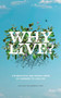 Why Live? : The Beautiful and Painful Mess of Learning to Love Life by Faolan Sugarman-Lash - Paperback
