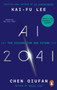 AI 2041 : Ten Visions for Our Future by Kai-Fu Lee - Paperback