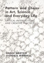 Pattern and Chaos in Art, Science and Everyday Life : Critical Intersections and Creative Practice by Sarah Horton - Hardback
