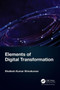 Elements of Digital Transformation by Shailesh Kumar Shivakumar - Paperback