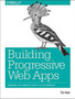 Building Progressive Web Apps : Bringing the power of native to the browser by Tal Ater - Paperback