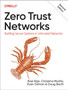 Zero Trust Networks : Building Secure Systems in Untrusted Network by Razi Rais - Paperback