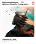 Adobe Photoshop and Lightroom Classic Classroom in a Book by Rafael Concepcion - Paperback