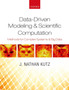 Data-Driven Modeling & Scientific Computation : Methods for Complex Systems & Big Data by J.Nathan Kutz - Paperback
