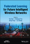 Federated Learning for Future Intelligent Wireless Networks by Yao Sun - Hardback