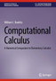Computational Calculus : A Numerical Companion to Elementary Calculus by William C. Bauldry - Hardback