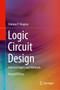 Logic Circuit Design : Selected Topics and Methods by Shimon P. Vingron - Hardback
