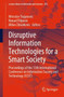 Disruptive Information Technologies for a Smart Society : Proceedings of the 13th International Conference on Information Society and Technology (ICIST) : 872 by Miroslav Trajanovic - Paperback