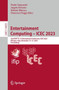 Entertainment Computing ??? ICEC 2023 : 22nd IFIP TC 14 International Conference, ICEC 2023, Bologna, Italy, November 15???17, 2023, Proceedings : 14455 by Paolo Ciancarini - Paperback