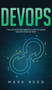 DevOps : The Ultimate Beginners Guide to Learn DevOps Step-By-Step by Mark Reed - Hardback