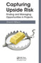 Capturing Upside Risk : Finding and Managing Opportunities in Projects by David Hillson - Paperback
